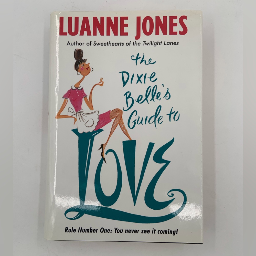 🌹New Listing🌹NWT The Dixie Belle's Guide to Love - book by Luanne Jones
